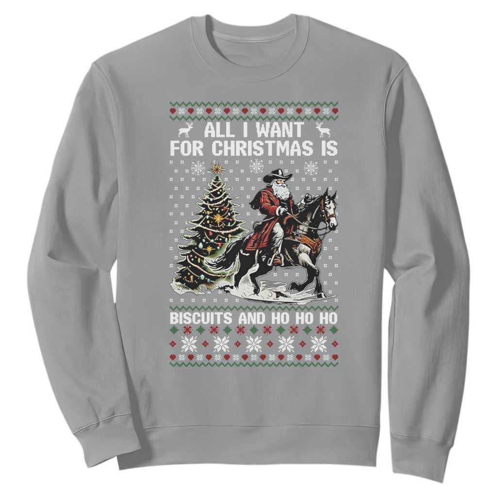 Funny Western Christmas Cowboy Santa Sweatshirt All I Want for Christmas Is Biscuits and Ho Ho Ho TS02 Sport Gray Print Your Wear