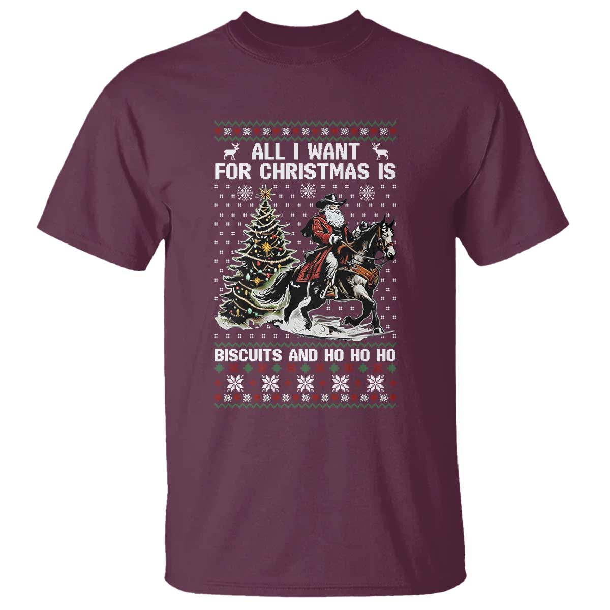 Funny Western Christmas Cowboy Santa T Shirt All I Want for Christmas Is Biscuits and Ho Ho Ho TS02 Maroon Print Your Wear