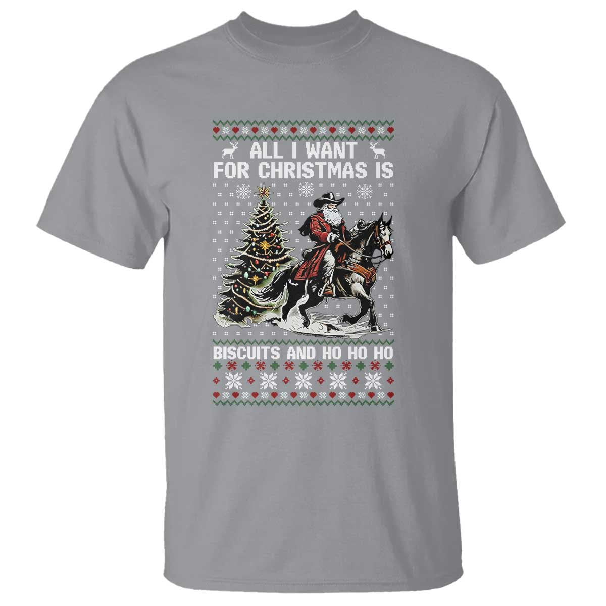 Funny Western Christmas Cowboy Santa T Shirt All I Want for Christmas Is Biscuits and Ho Ho Ho TS02 Sport Gray Print Your Wear