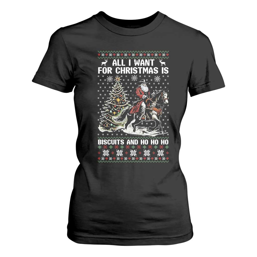 Funny Western Christmas Cowboy Santa T Shirt For Women All I Want for Christmas Is Biscuits and Ho Ho Ho TS02 Black Print Your Wear