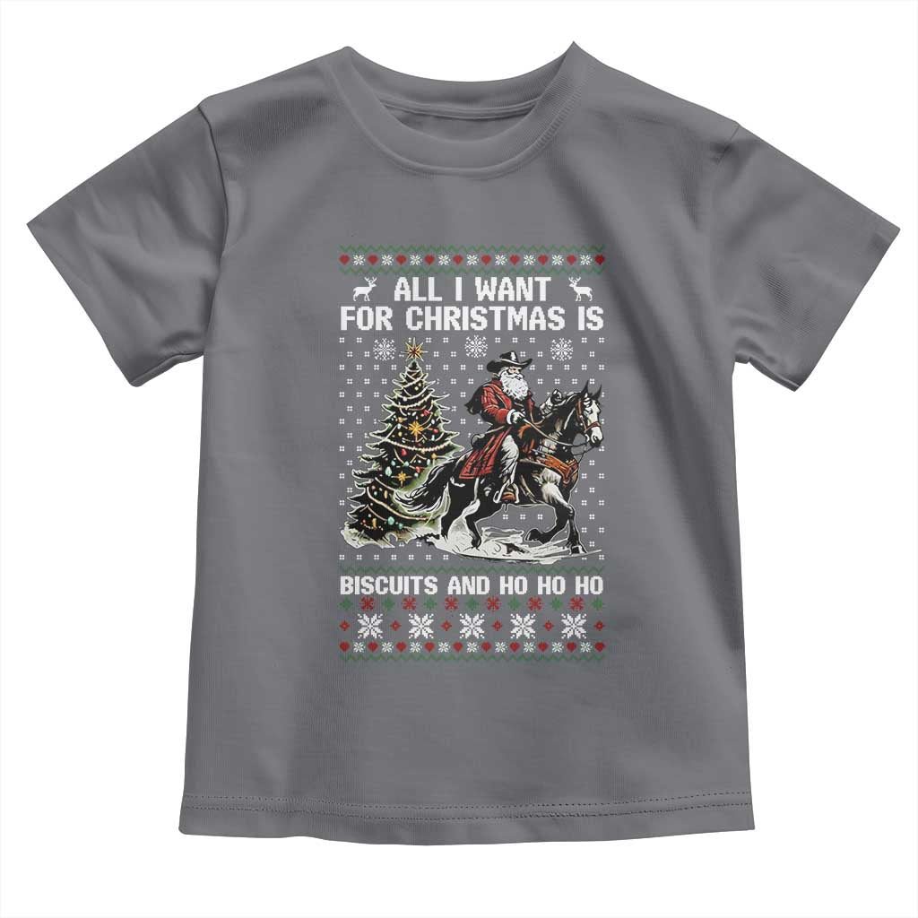 Funny Western Christmas Cowboy Santa Toddler T Shirt All I Want for Christmas Is Biscuits and Ho Ho Ho TS02 Charcoal Print Your Wear