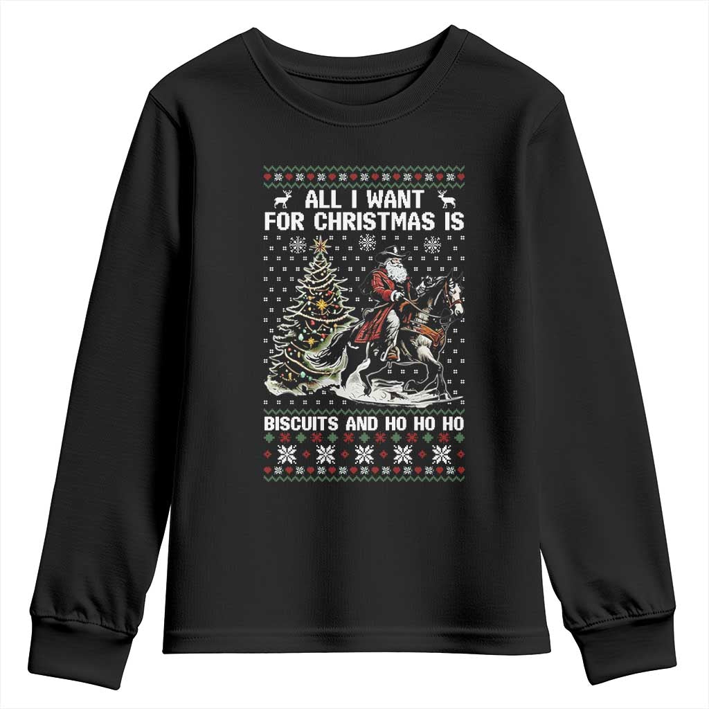 Funny Western Christmas Cowboy Santa Youth Sweatshirt All I Want for Christmas Is Biscuits and Ho Ho Ho TS02 Black Print Your Wear