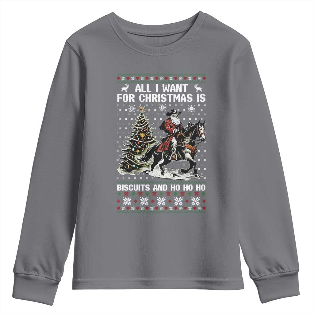 Funny Western Christmas Cowboy Santa Youth Sweatshirt All I Want for Christmas Is Biscuits and Ho Ho Ho TS02 Charcoal Print Your Wear