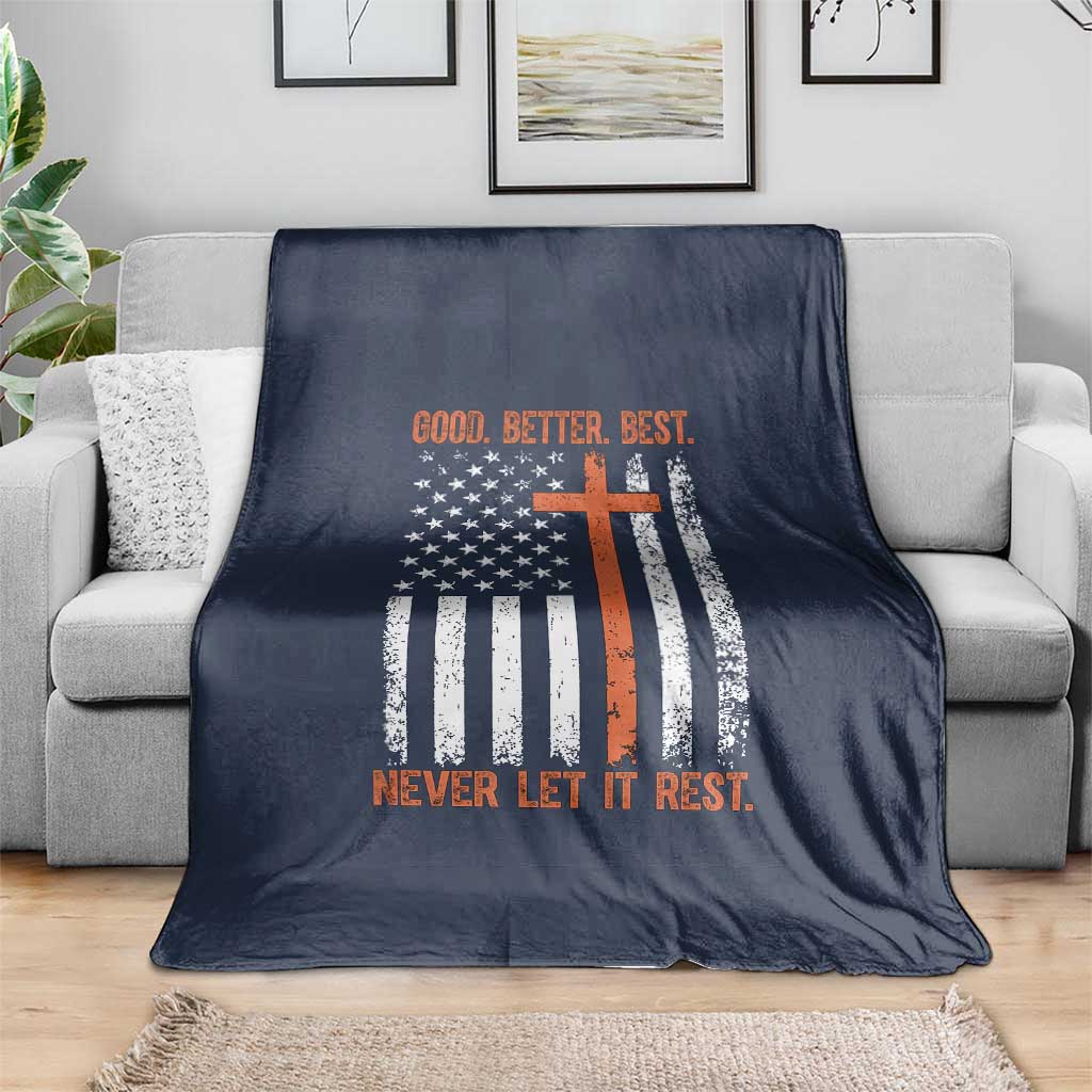 Good Better Best American Flag Throw Blanket Inspirational Motivational Christian Faith Cross TS02 Print Your Wear