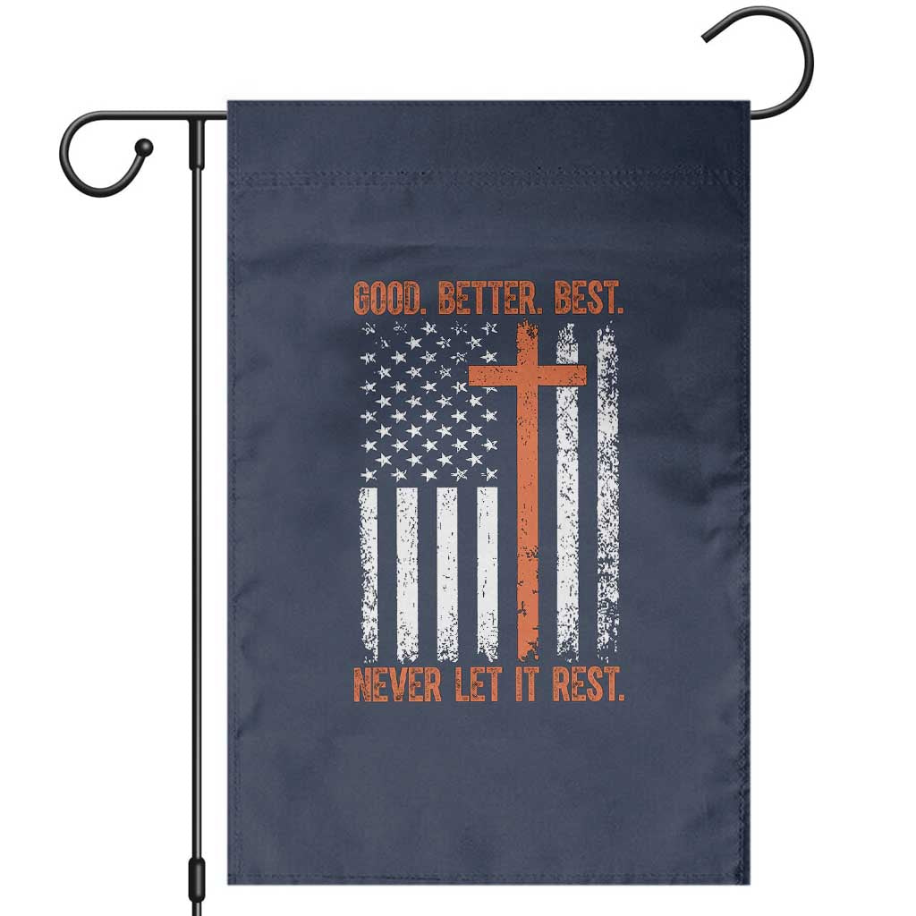 Good Better Best American Flag Garden Flag Inspirational Motivational Christian Faith Cross TS02 Navy Print Your Wear