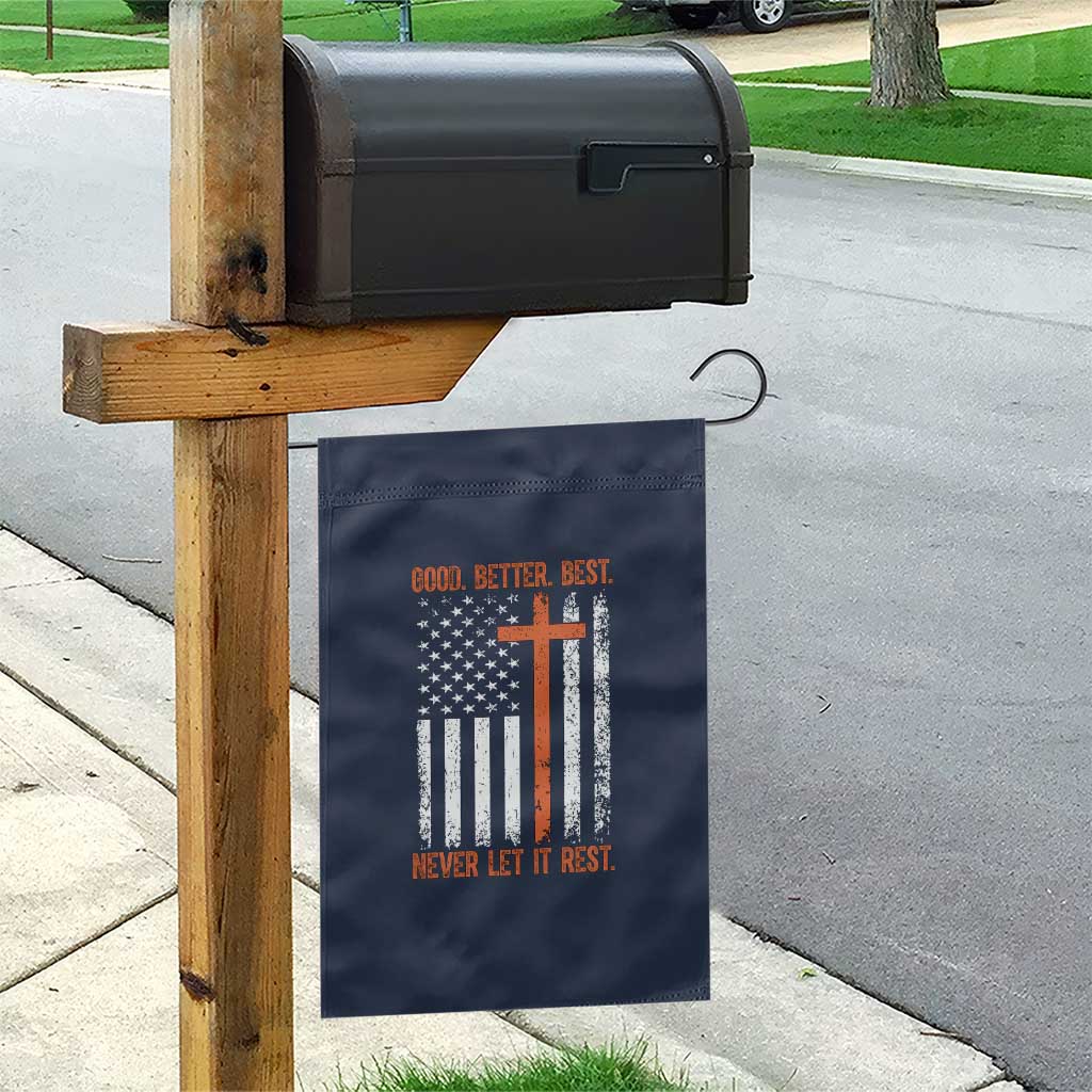 Good Better Best American Flag Garden Flag Inspirational Motivational Christian Faith Cross TS02 Print Your Wear