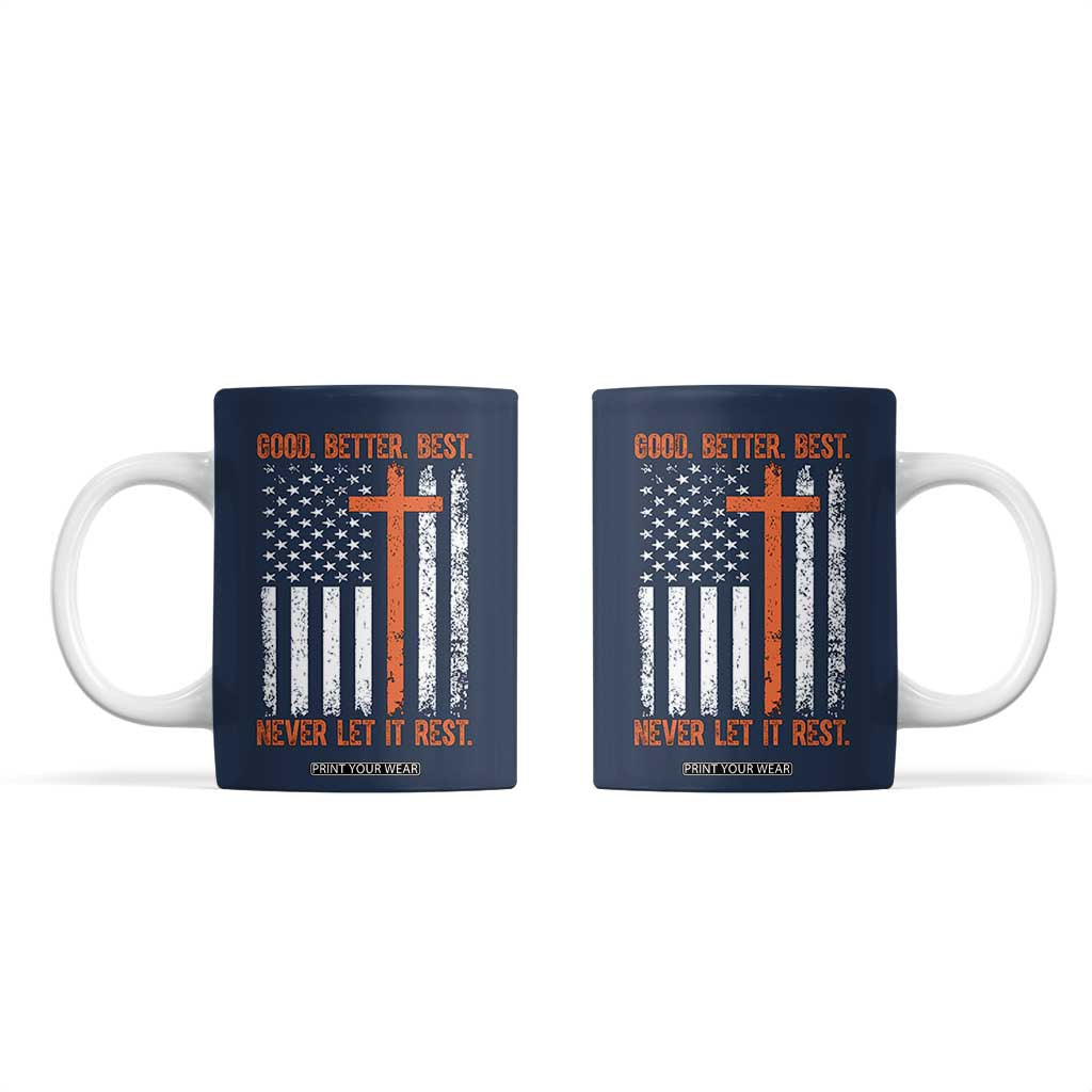 Good Better Best American Flag Coffee Mug Inspirational Motivational Christian Faith Cross TS02 Navy Print Your Wear