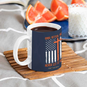 Good Better Best American Flag Coffee Mug Inspirational Motivational Christian Faith Cross TS02 Print Your Wear