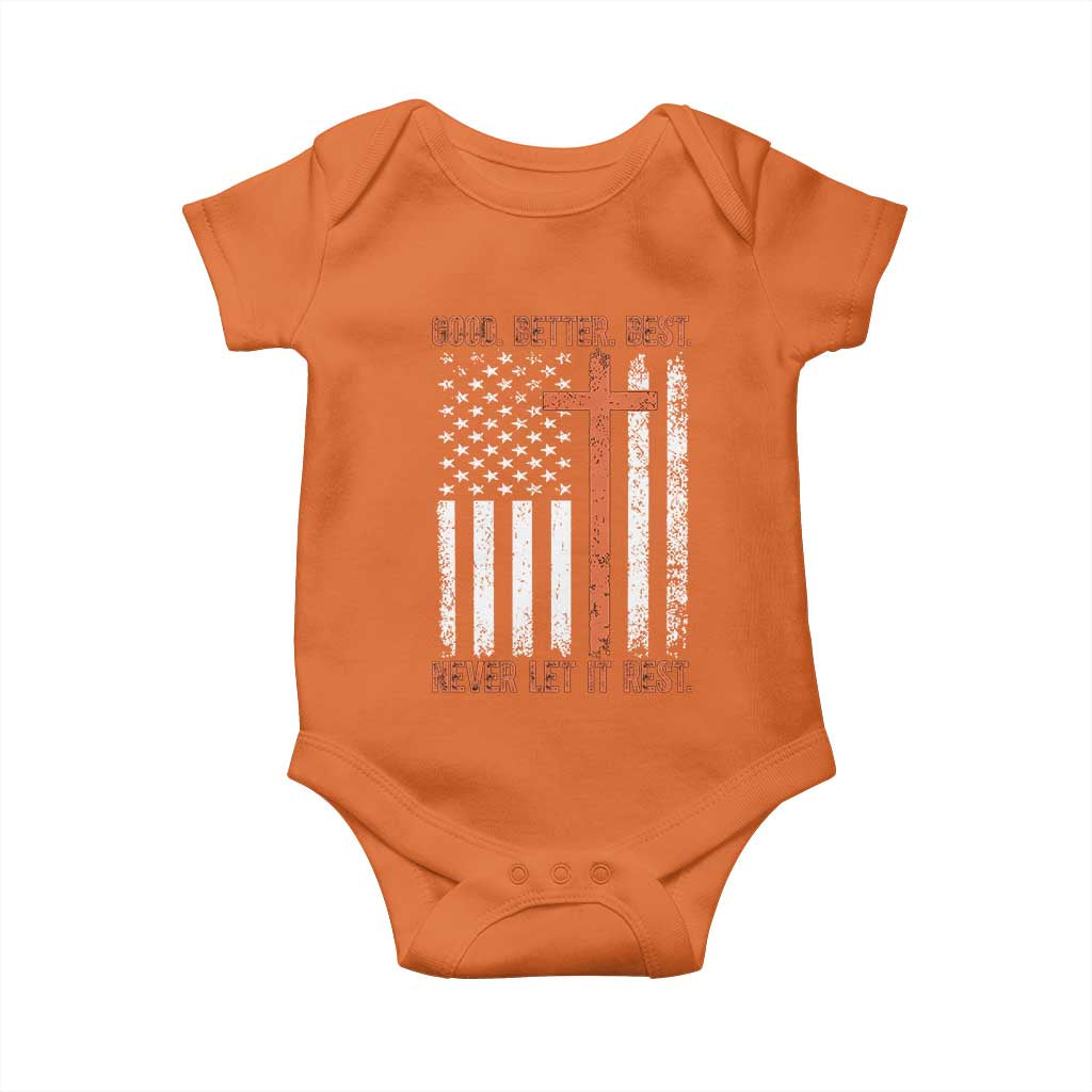 Good Better Best American Flag Baby Onesie Inspirational Motivational Christian Faith Cross TS02 Orange Print Your Wear