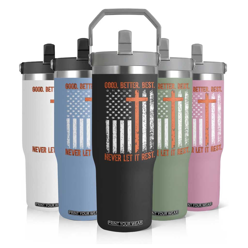 Good Better Best American Flag Flip Straw Tumbler Inspirational Motivational Christian Faith Cross TS02 Print Your Wear