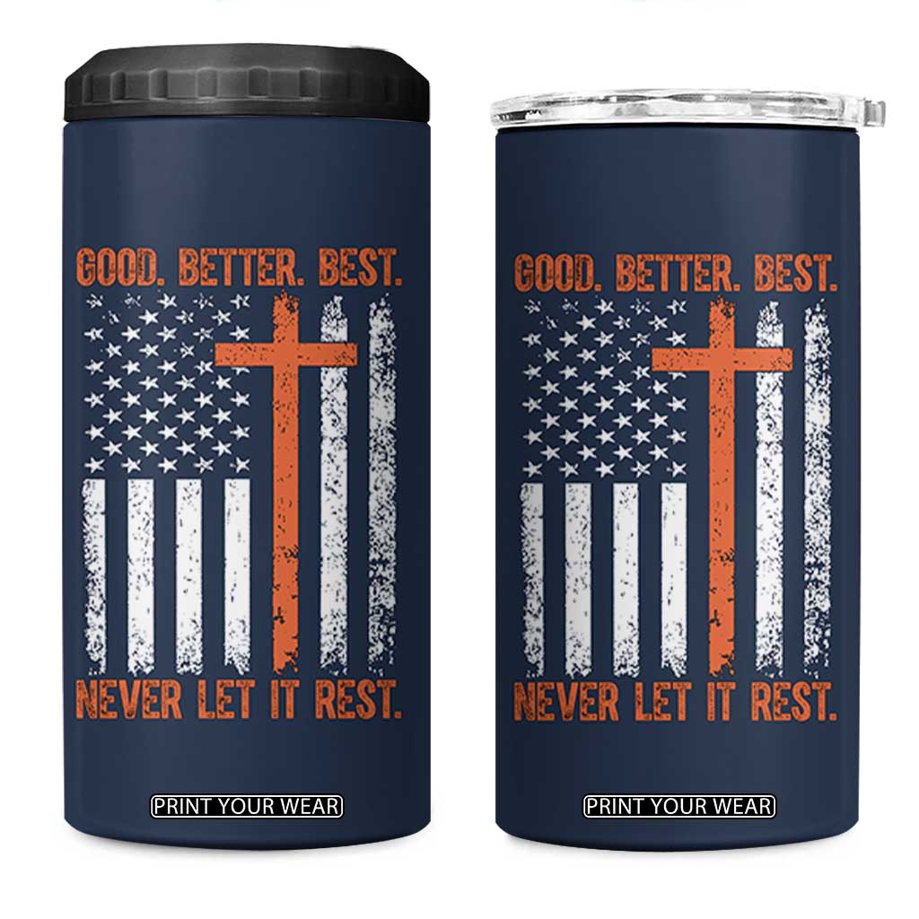 Good Better Best American Flag 4 in 1 Can Cooler Tumbler Inspirational Motivational Christian Faith Cross TS02 One Size: 16 oz Navy Print Your Wear