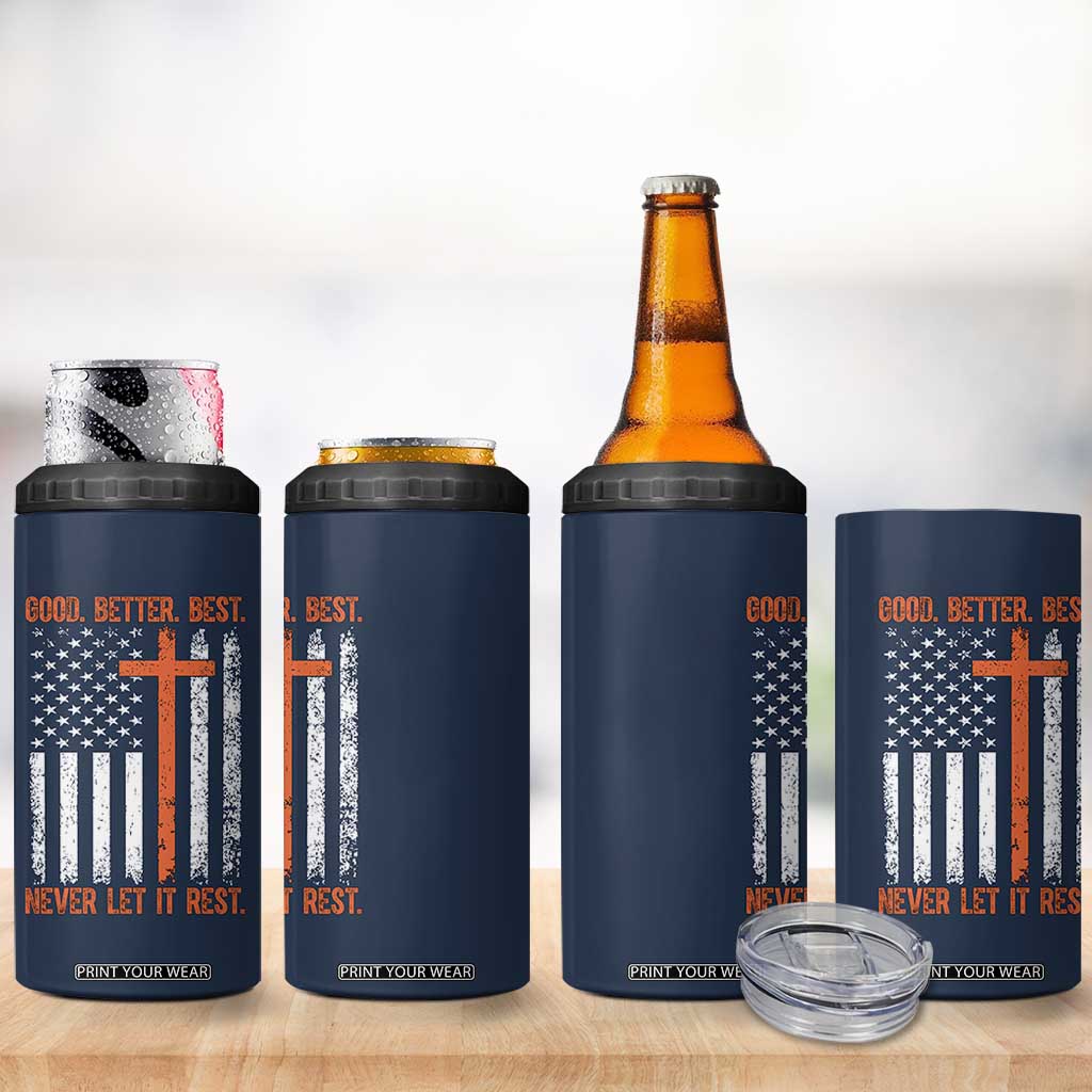 Good Better Best American Flag 4 in 1 Can Cooler Tumbler Inspirational Motivational Christian Faith Cross TS02 Print Your Wear
