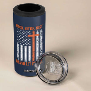 Good Better Best American Flag 4 in 1 Can Cooler Tumbler Inspirational Motivational Christian Faith Cross TS02 Print Your Wear