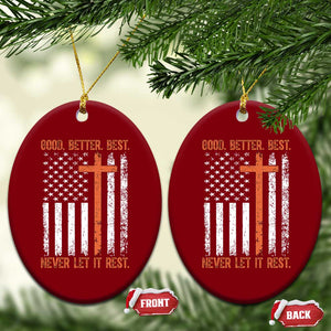 Good Better Best American Flag Ceramic Ornament Inspirational Motivational Christian Faith Cross TS02 Print Your Wear