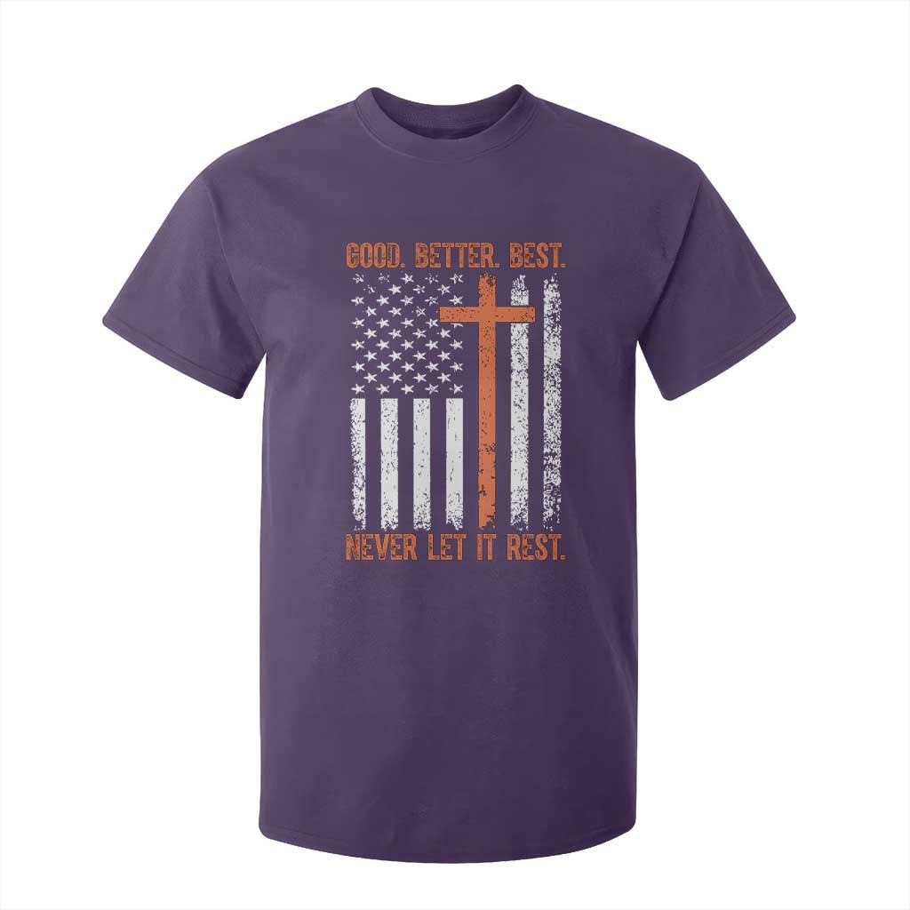 Good Better Best American Flag T Shirt For Kid Inspirational Motivational Christian Faith Cross TS02 Purple Print Your Wear