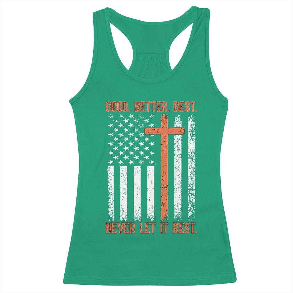 Good Better Best American Flag Racerback Tank Top Inspirational Motivational Christian Faith Cross TS02 Irish Green Print Your Wear