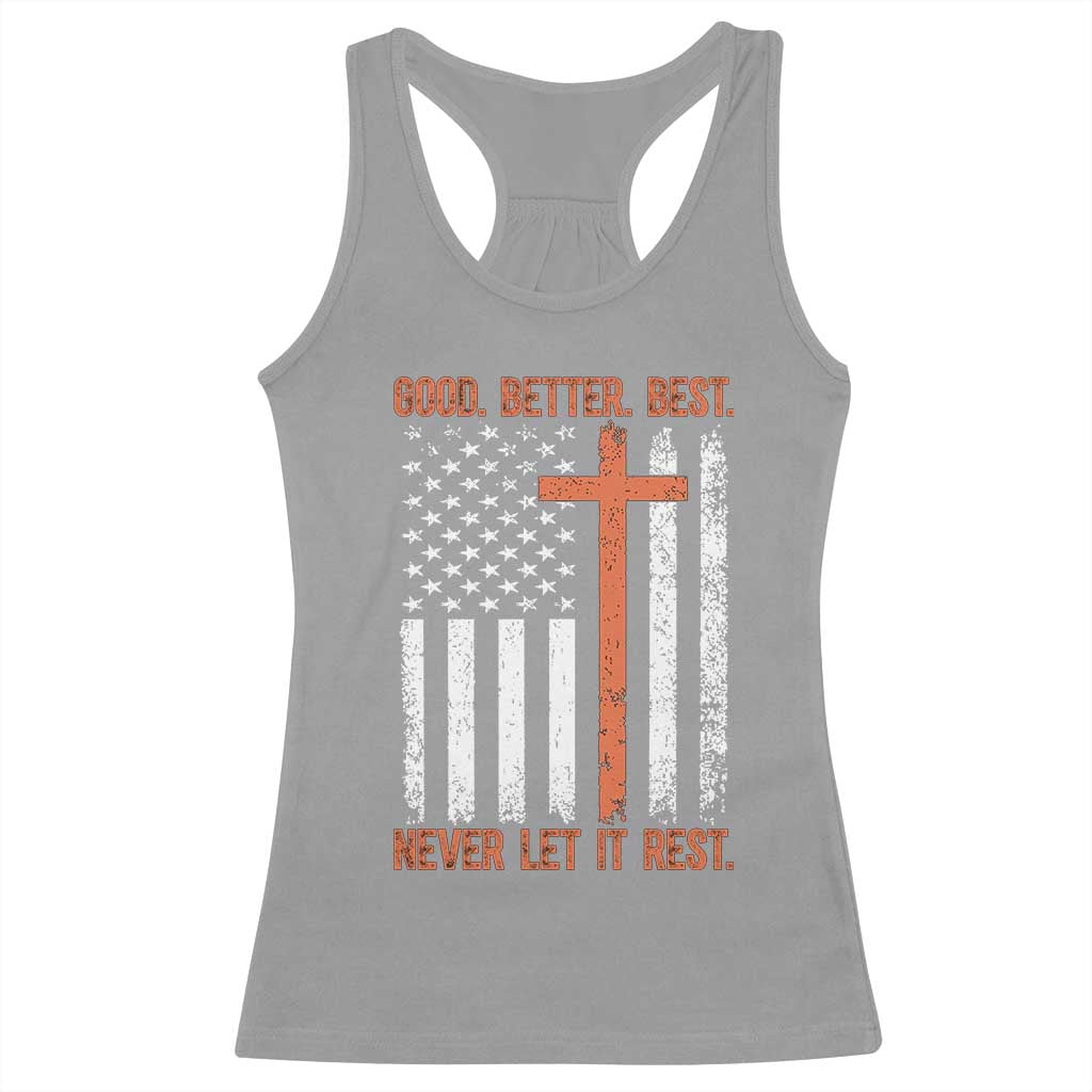Good Better Best American Flag Racerback Tank Top Inspirational Motivational Christian Faith Cross TS02 Sport Gray Print Your Wear