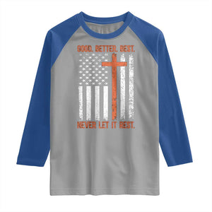 Good Better Best American Flag Raglan Shirt Inspirational Motivational Christian Faith Cross TS02 Sport Gray Royal Print Your Wear