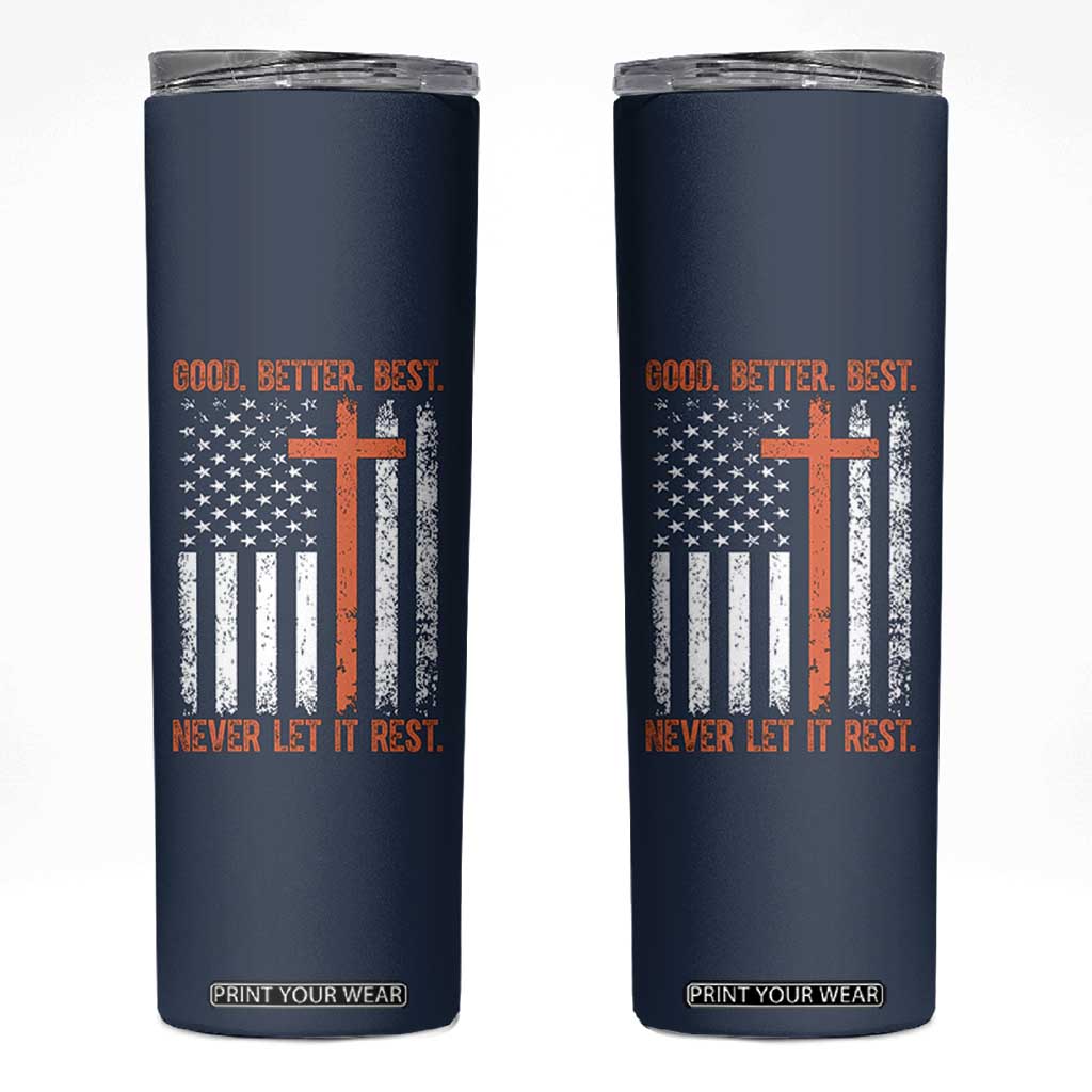 Good Better Best American Flag Skinny Tumbler Inspirational Motivational Christian Faith Cross TS02 Navy Print Your Wear