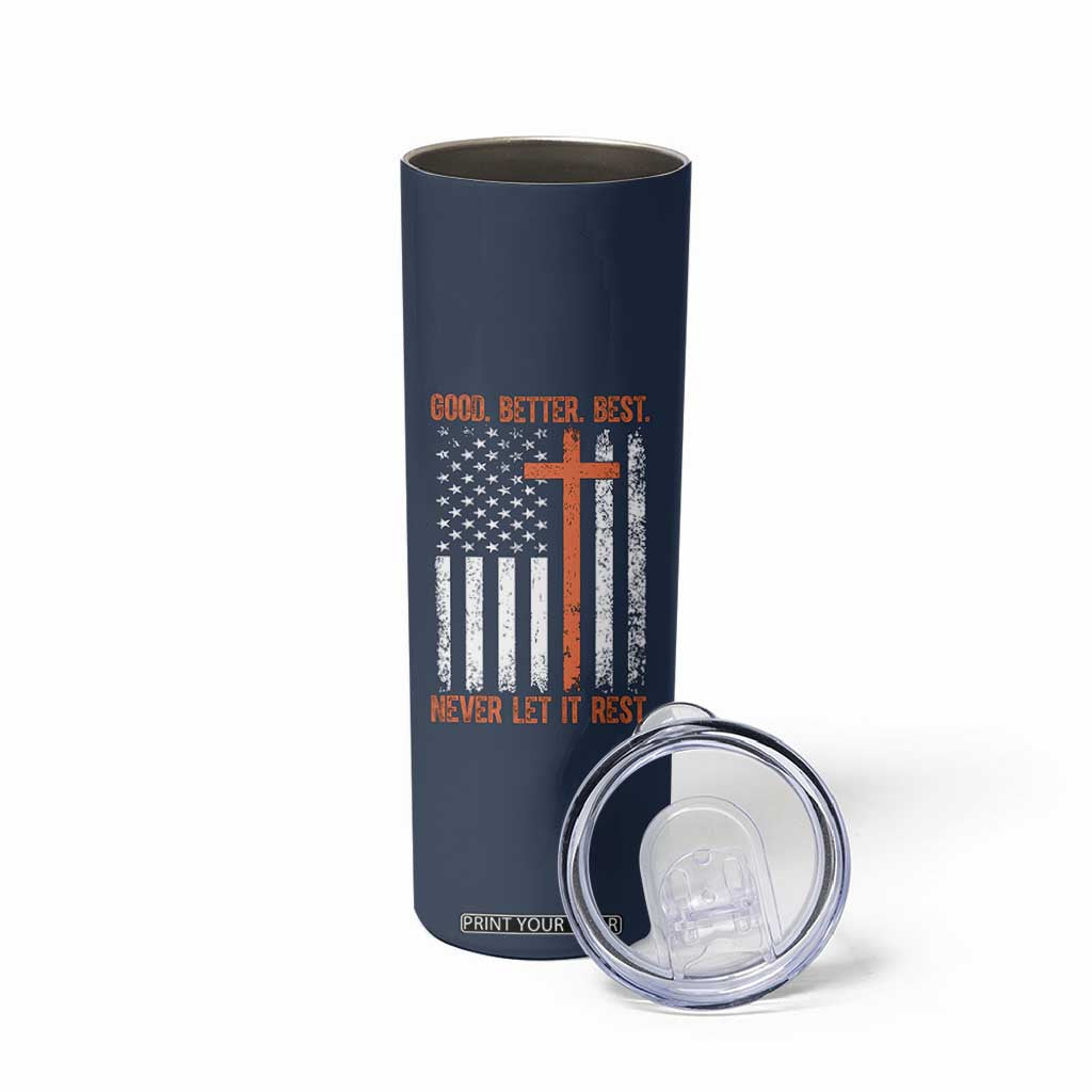Good Better Best American Flag Skinny Tumbler Inspirational Motivational Christian Faith Cross TS02 Print Your Wear
