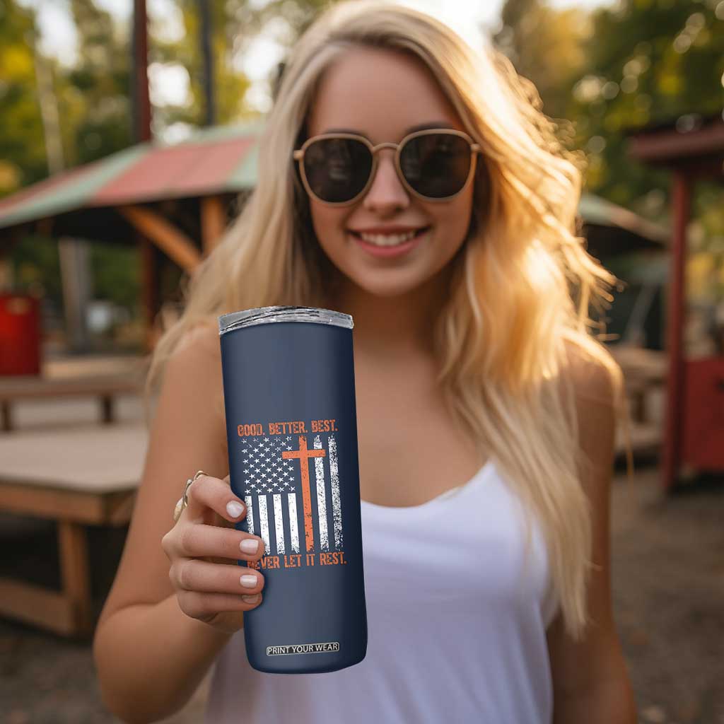 Good Better Best American Flag Skinny Tumbler Inspirational Motivational Christian Faith Cross TS02 Print Your Wear
