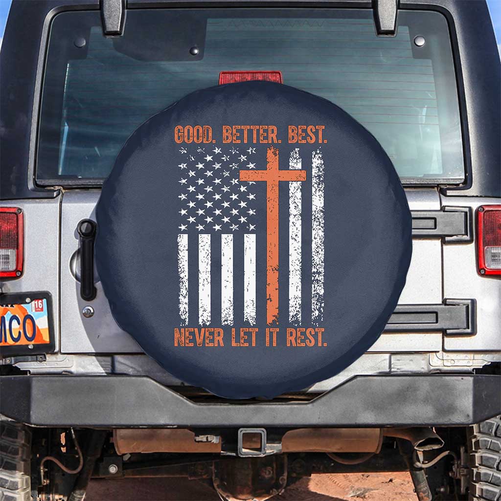 Good Better Best American Flag Spare Tire Cover Inspirational Motivational Christian Faith Cross TS02 No hole Navy Print Your Wear