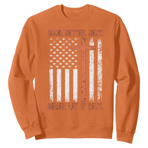 Good Better Best American Flag Sweatshirt Inspirational Motivational Christian Faith Cross TS02 Orange Print Your Wear
