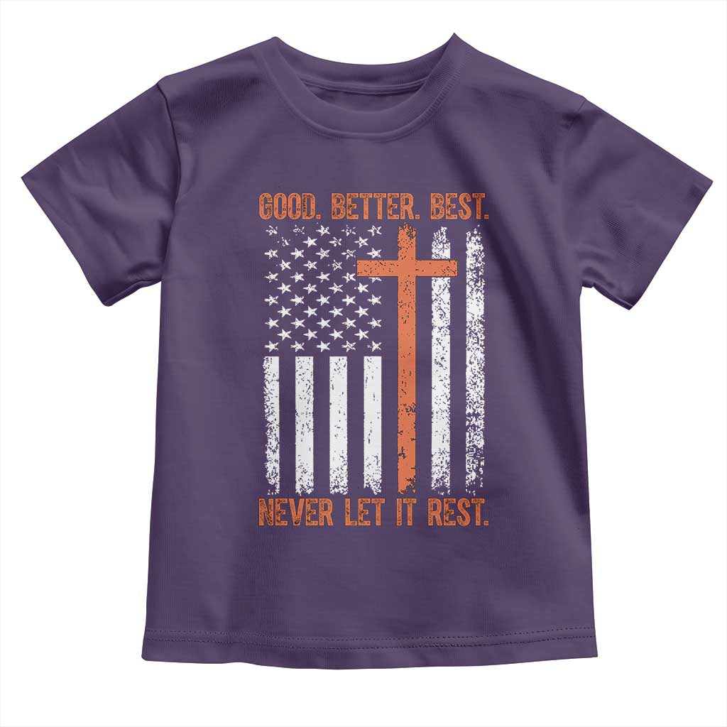 Good Better Best American Flag Toddler T Shirt Inspirational Motivational Christian Faith Cross TS02 Purple Print Your Wear