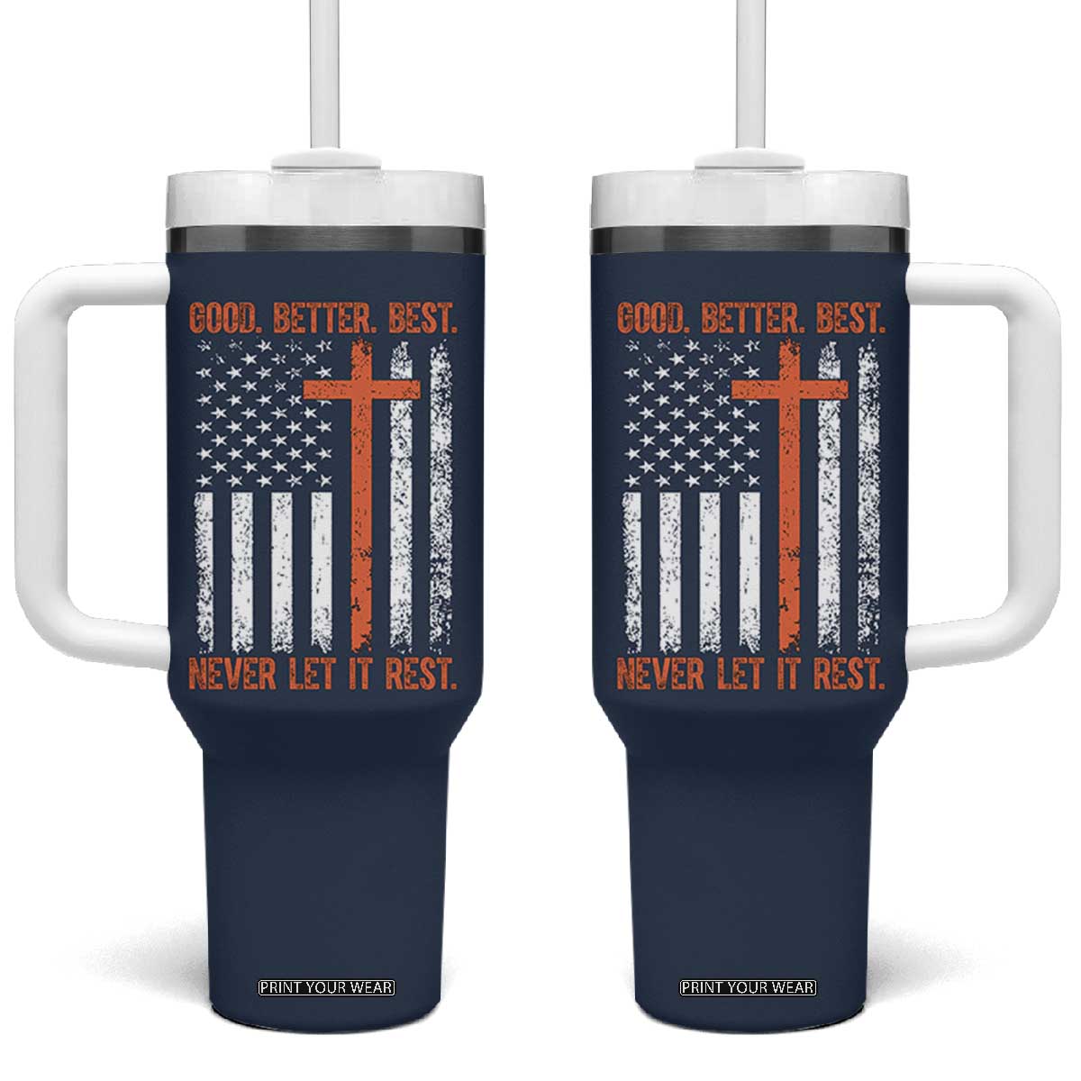 Good Better Best American Flag Tumbler With Handle Inspirational Motivational Christian Faith Cross TS02 One Size: 40 oz Navy Print Your Wear