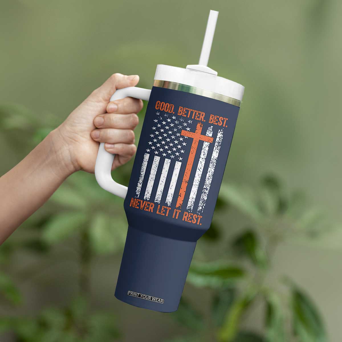 Good Better Best American Flag Tumbler With Handle Inspirational Motivational Christian Faith Cross TS02 Print Your Wear