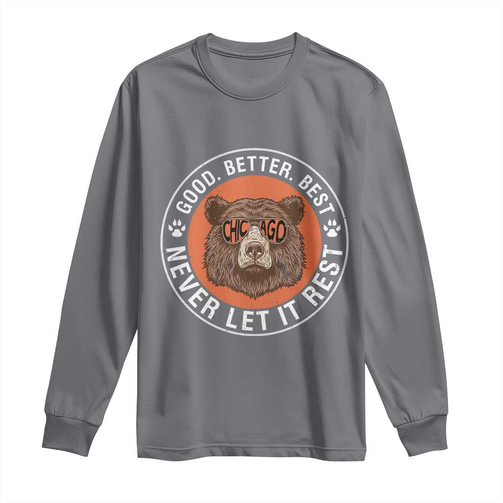 Good Better Best Retro Bear Badge Long Sleeve Shirt Motivational Chicago Football Never Let It Rest TS02 Charcoal Print Your Wear