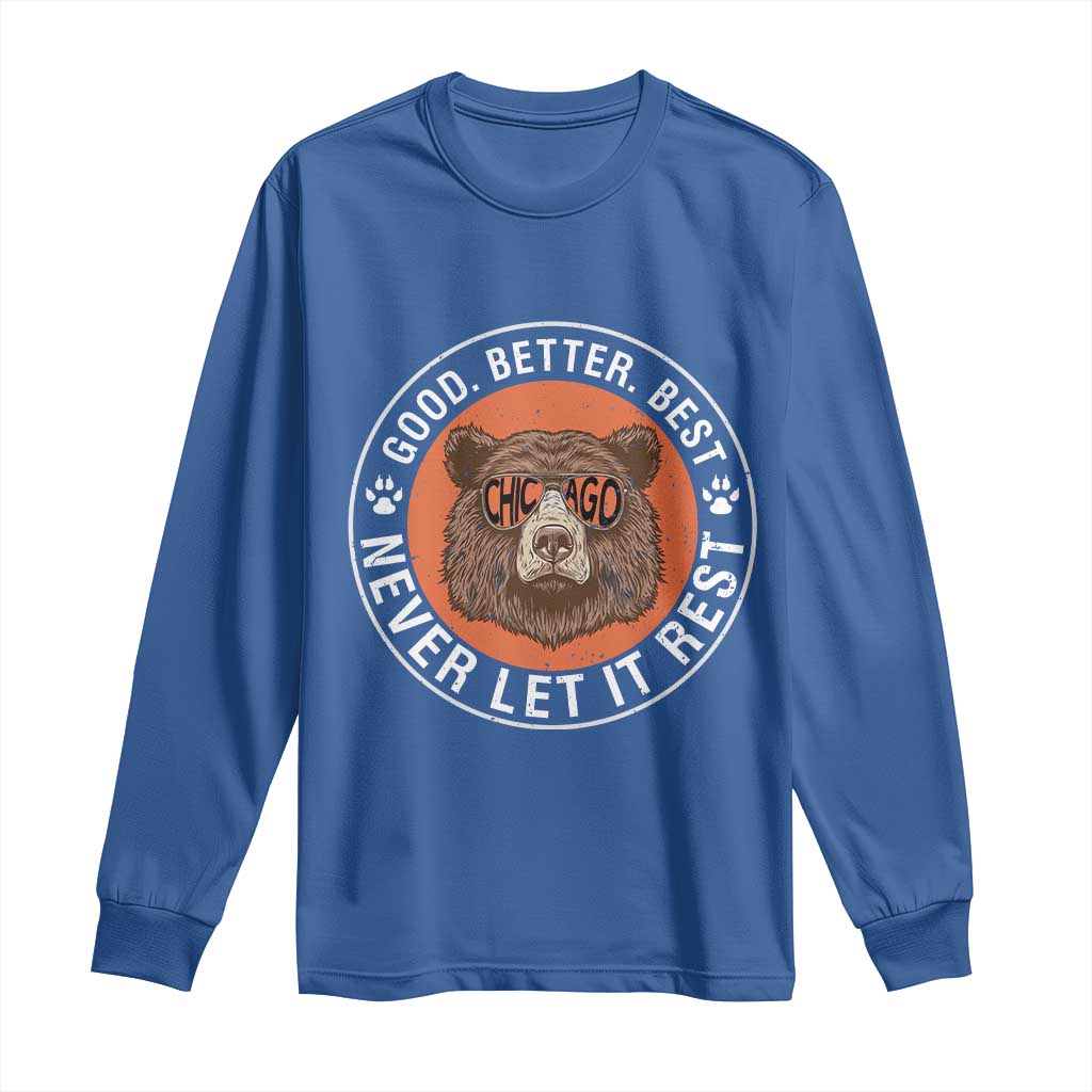 Good Better Best Retro Bear Badge Long Sleeve Shirt Motivational Chicago Football Never Let It Rest TS02 Royal Blue Print Your Wear