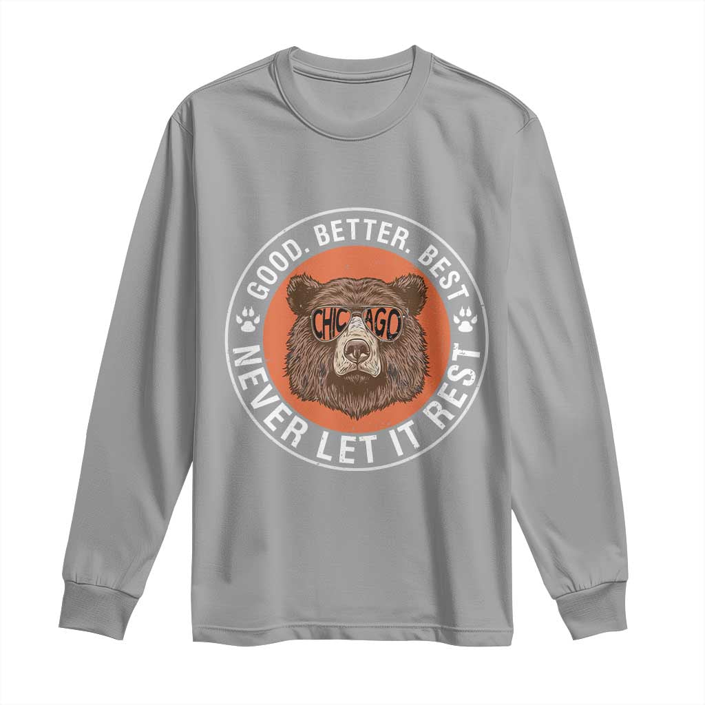 Good Better Best Retro Bear Badge Long Sleeve Shirt Motivational Chicago Football Never Let It Rest TS02 Sport Gray Print Your Wear