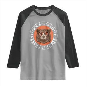 Good Better Best Retro Badge Raglan Shirt Motivational CFB Never Let It Rest TS02 Sport Gray Black Print Your Wear