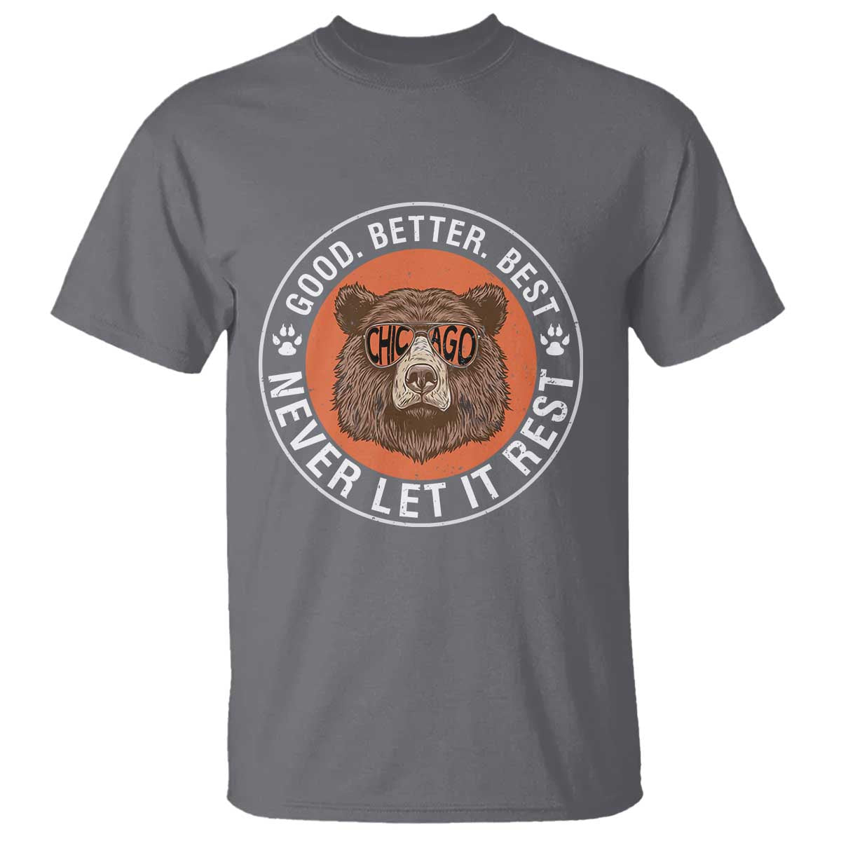Good Better Best Retro Badge T Shirt Motivational CFB Never Let It Rest TS02 Charcoal Print Your Wear