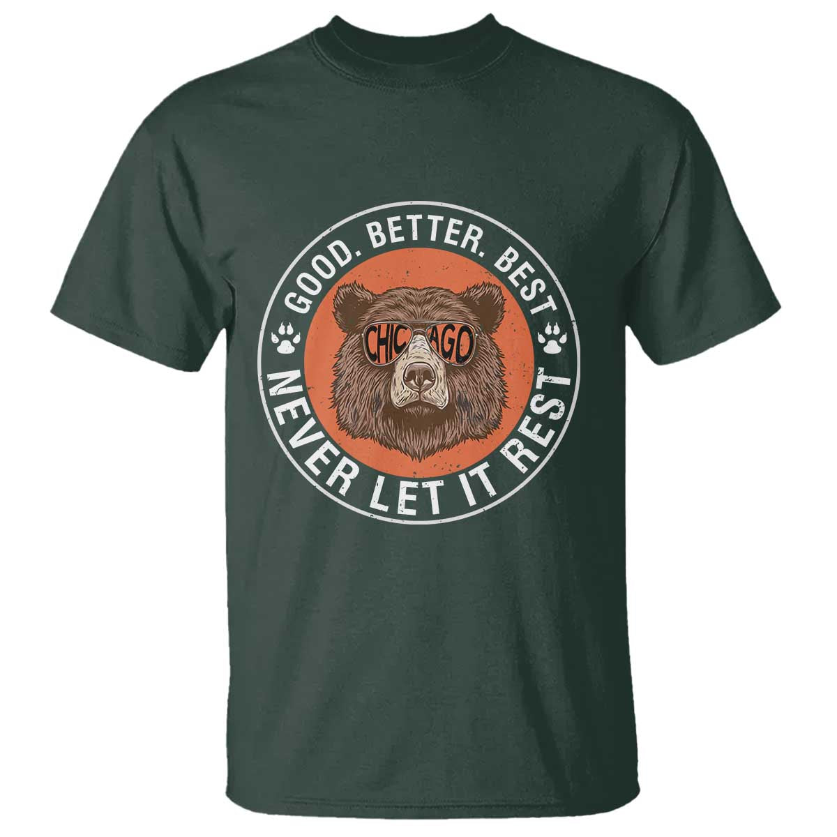 Good Better Best Retro Badge T Shirt Motivational CFB Never Let It Rest TS02 Dark Forest Green Print Your Wear