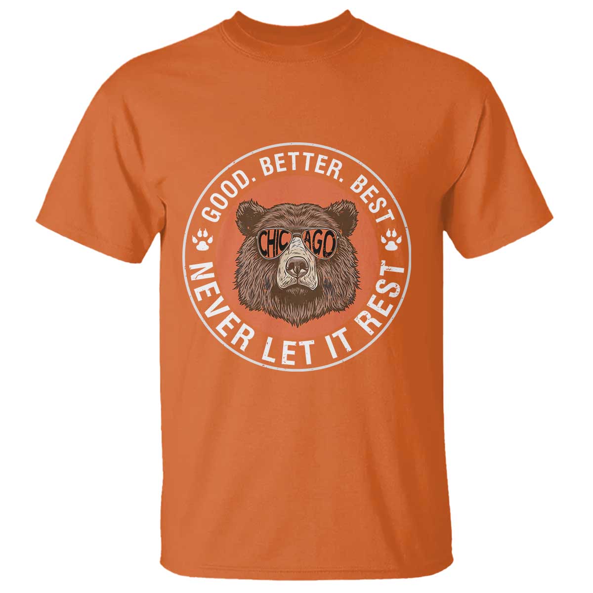 Good Better Best Retro Badge T Shirt Motivational CFB Never Let It Rest TS02 Orange Print Your Wear