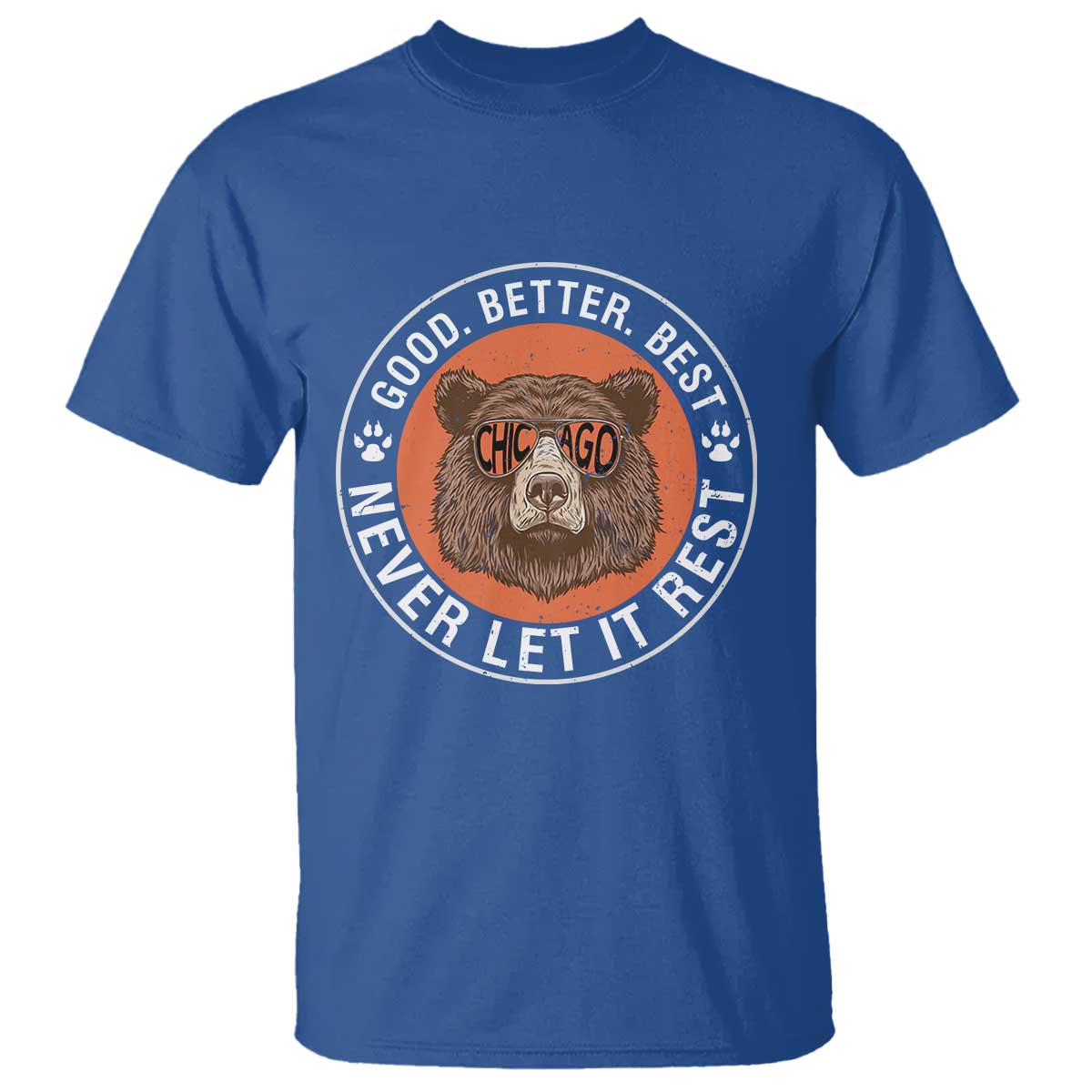Good Better Best Retro Badge T Shirt Motivational CFB Never Let It Rest TS02 Royal Blue Print Your Wear