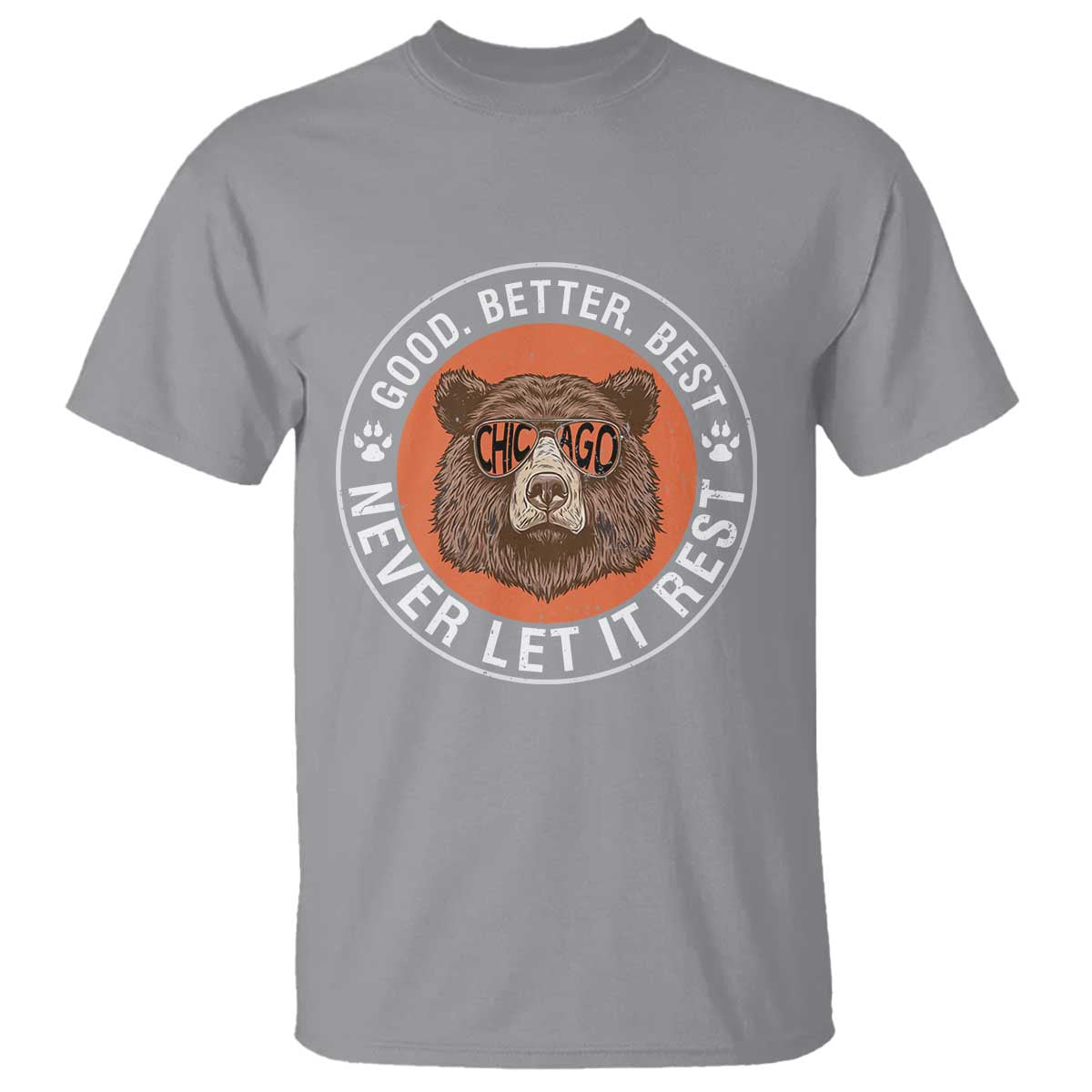 Good Better Best Retro Badge T Shirt Motivational CFB Never Let It Rest TS02 Sport Gray Print Your Wear