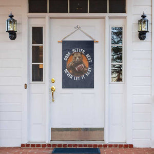 Good Better Best Retro Garden Flag Motivational CFB Never Let It Rest TS02 Print Your Wear