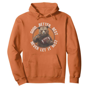 Good Better Best Retro Hoodie Motivational CFB Never Let It Rest TS02 Orange Print Your Wear