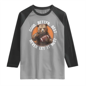 Good Better Best Retro Raglan Shirt Motivational CFB Never Let It Rest TS02 Sport Gray Black Print Your Wear