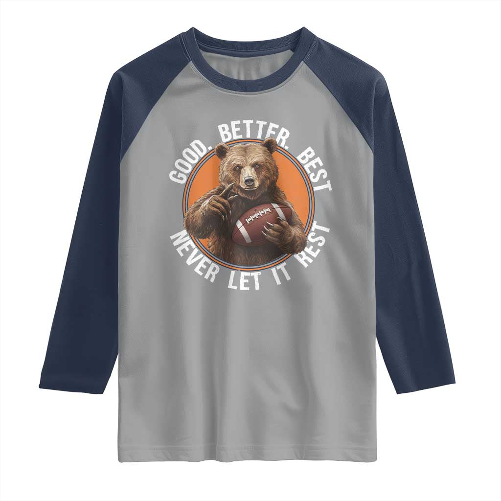 Good Better Best Retro Raglan Shirt Motivational CFB Never Let It Rest TS02 Sport Gray Navy Print Your Wear