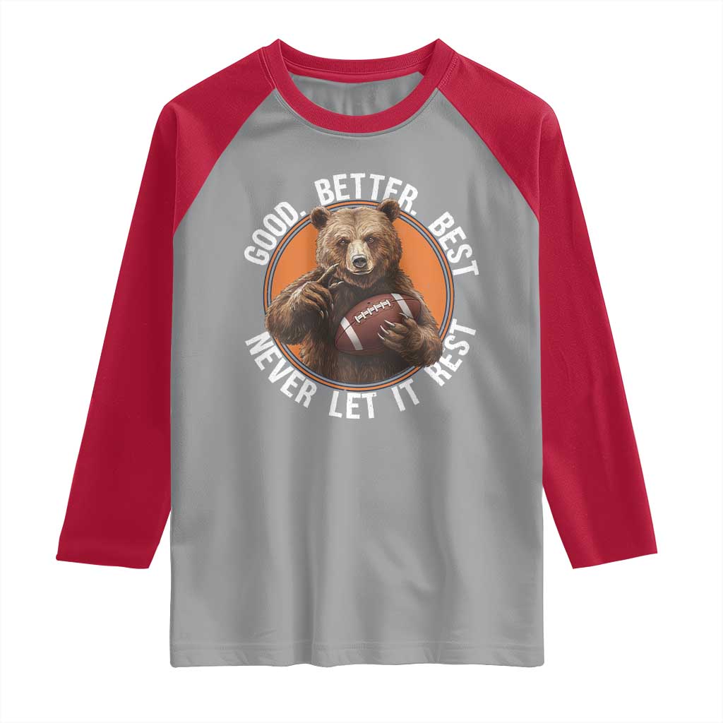 Good Better Best Retro Raglan Shirt Motivational CFB Never Let It Rest TS02 Sport Gray Red Print Your Wear