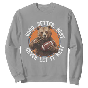 Good Better Best Retro Bear Sweatshirt Motivational Chicago Football Never Let It Rest TS02 Sport Gray Print Your Wear