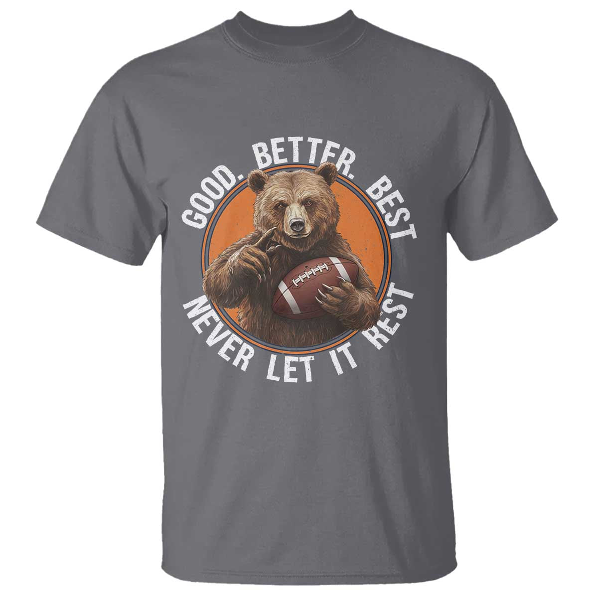 Good Better Best Retro T Shirt Motivational CFB Never Let It Rest TS02 Charcoal Print Your Wear