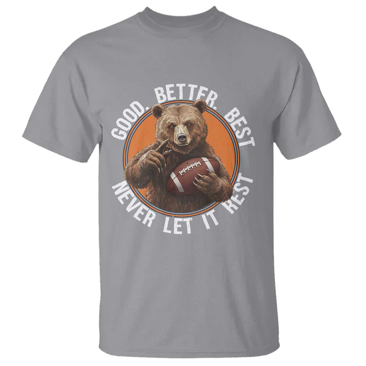 Good Better Best Retro T Shirt Motivational CFB Never Let It Rest TS02 Sport Gray Print Your Wear