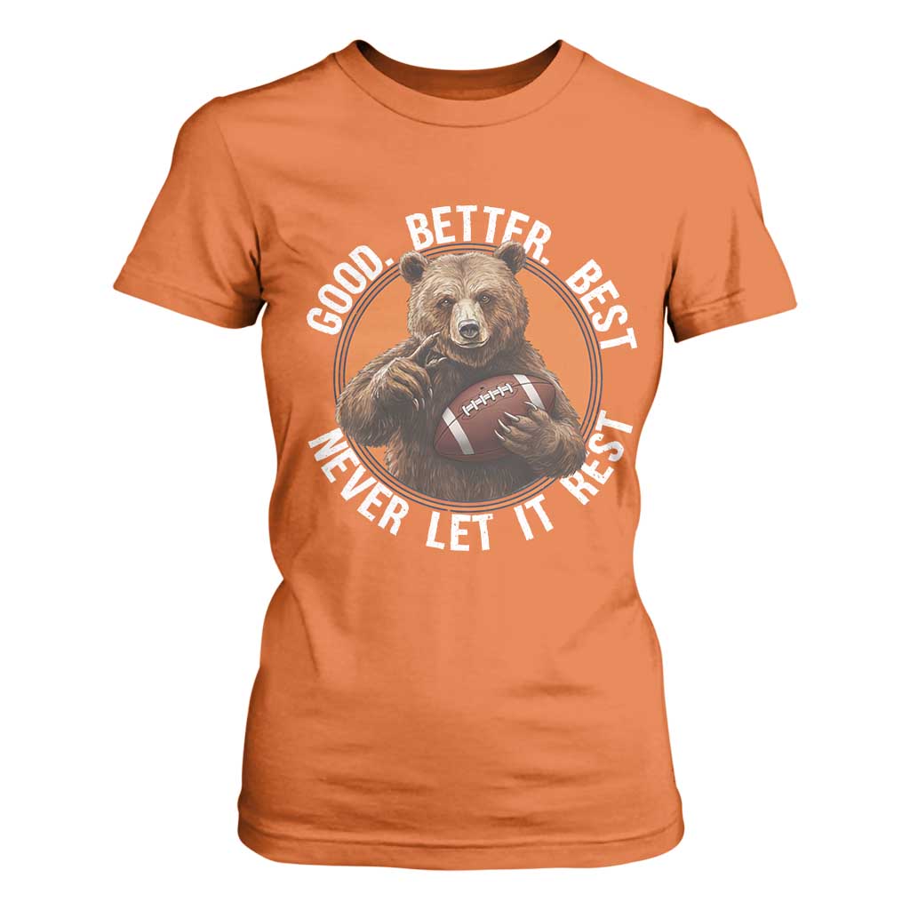 Good Better Best Retro T Shirt For Women Motivational CFB Never Let It Rest TS02 Orange Print Your Wear