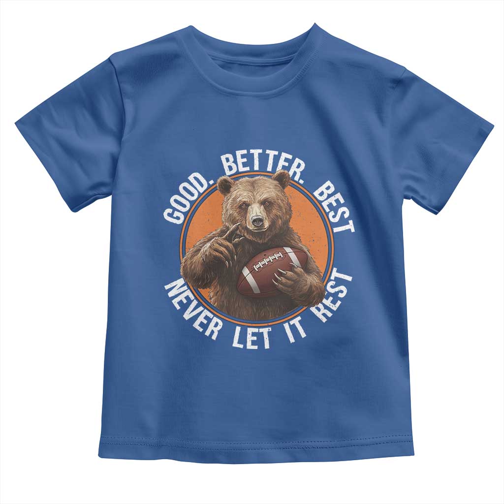 Good Better Best Retro Toddler T Shirt Motivational CFB Never Let It Rest TS02 Royal Blue Print Your Wear