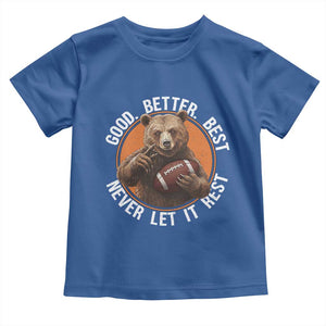 Good Better Best Retro Toddler T Shirt Motivational CFB Never Let It Rest TS02 Royal Blue Print Your Wear